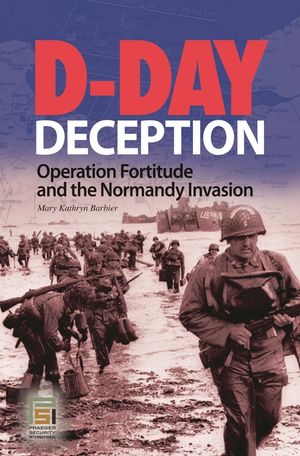 D-Day Deception: Operation Fortitude and the Normandy Invasion image number 0