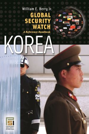 Global Security Watch&acirc; Korea: A Reference Handbook image number 0