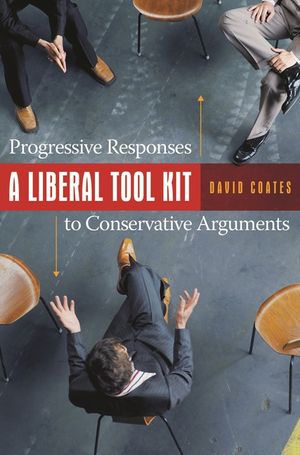 A Liberal Tool Kit: Progressive Responses to Conservative Arguments image number 0
