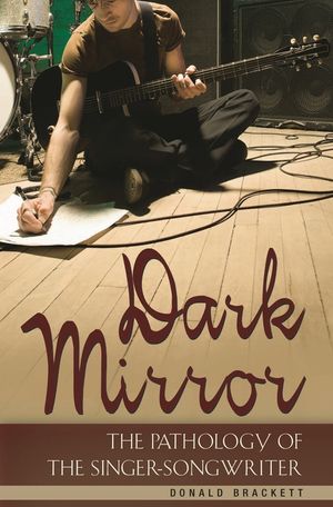Dark Mirror: The Pathology of the Singer-Songwriter image number 0