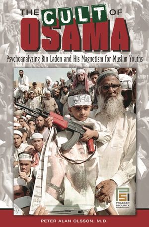 The Cult of Osama: Psychoanalyzing Bin Laden and His Magnetism for Muslim Youths image number 0