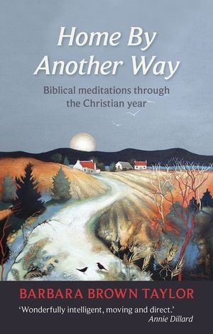 Home by Another Way: Biblical Reflections Through The Christian Year image number 0
