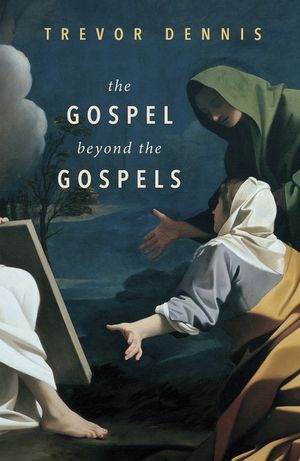 The Gospel Beyond the Gospels image number 0