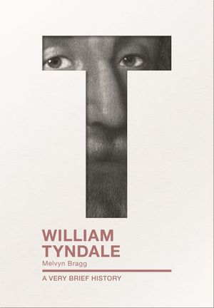 William Tyndale: A Very Brief History image number 0