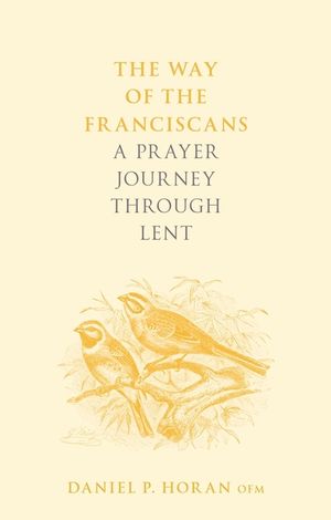 The Way of the Franciscans: A Prayer Journey Through Lent image number 0