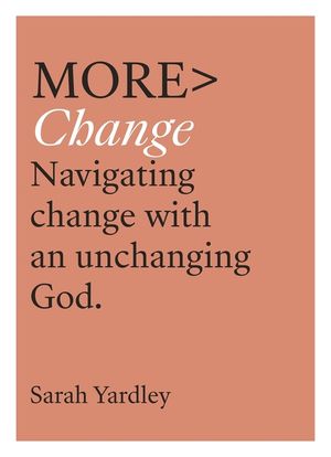More Change: Navigating Change with an Unchanging God image number 0