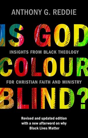 Is God Colour-Blind?: Insights from Black Theology for Christian Faith and Ministry. Revised and updated edition with a new afterword on why image number 0