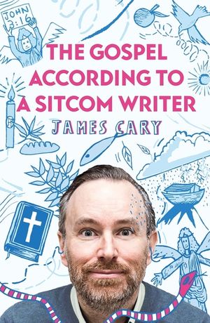The Gospel According to a Sitcom Writer image number 0