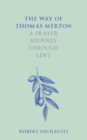 The Way of Thomas Merton: A Prayer Journey Through Lent image number 0