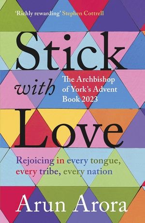 Stick with Love: Rejoicing in Every Tongue, Every Tribe, Every Nation: The Archbishop of York's Advent Book 2023 image number 0
