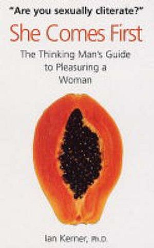 She Comes First: The Thinking Man's Guide to Pleasuring a Woman. Ian Kerner image number 0
