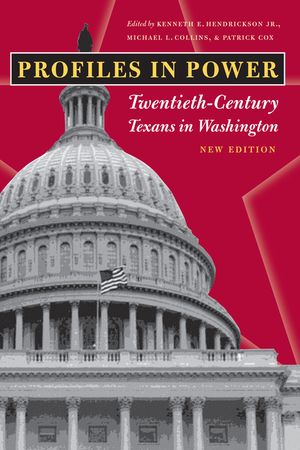Profiles in Power: Twentieth-Century Texans in Washington image number 0