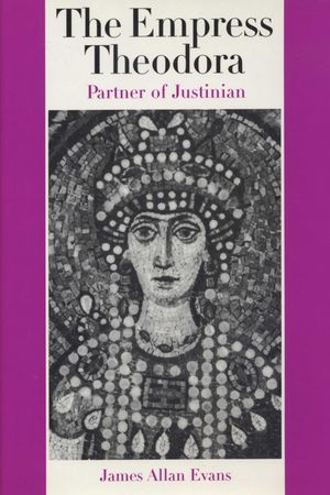 The Empress Theodora: Partner of Justinian image number 0