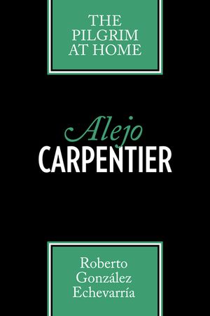 Alejo Carpentier: The Pilgrim at Home image number 0