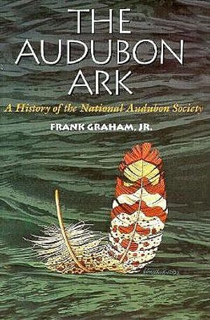 The Audubon Ark: A History of the National Audubon Society image number 0