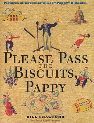 Please Pass the Biscuits, Pappy: Pictures of Governor W. Lee "Pappy" O'Daniel image number 0