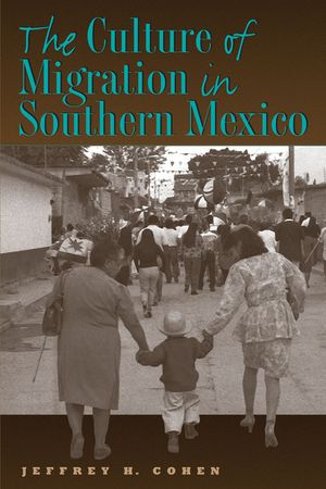 The Culture of Migration in Southern Mexico image number 0