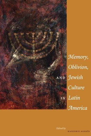 Memory, Oblivion, and Jewish Culture in Latin America image number 0