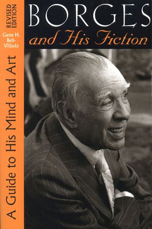 Borges and His Fiction: A Guide to His Mind and Art image number 0