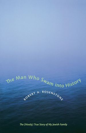 The Man Who Swam Into History: The (Mostly) True Story of My Jewish Family image number 0