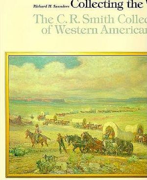 Collecting the West: The C.R. Smith Collection of Western American Art image number 0
