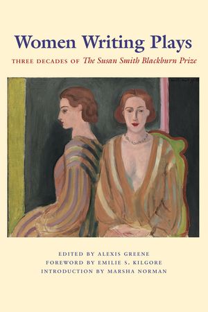Women Writing Plays: Three Decades of the Susan Smith Blackburn Prize image number 0