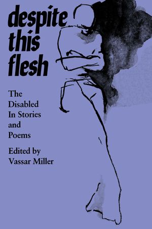 Despite This Flesh: The Disabled in Stories and Poems image number 0