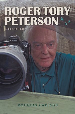 Roger Tory Peterson: A Biography image number 0