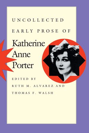 Uncollected Early Prose of Katherine Anne Porter image number 0