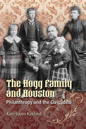 The Hogg Family and Houston: Philanthropy and the Civic Ideal image number 0