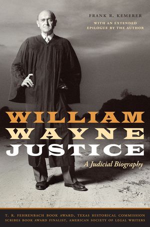 William Wayne Justice: A Judicial Biography image number 0
