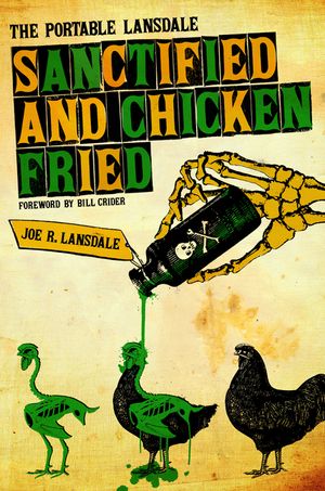 Sanctified and Chicken-Fried: The Portable Lansdale image number 0