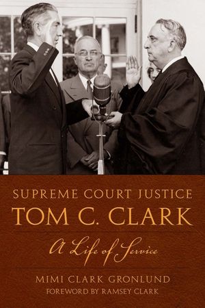 Supreme Court Justice Tom C. Clark: A Life of Service image number 0