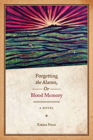 Forgetting the Alamo, Or, Blood Memory image number 0