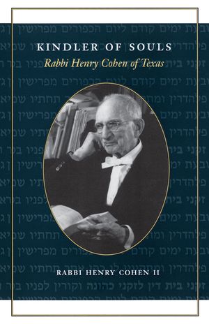 Kindler of Souls: Rabbi Henry Cohen of Texas image number 0