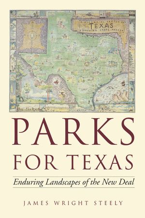 Parks for Texas: Enduring Landscapes of the New Deal image number 0