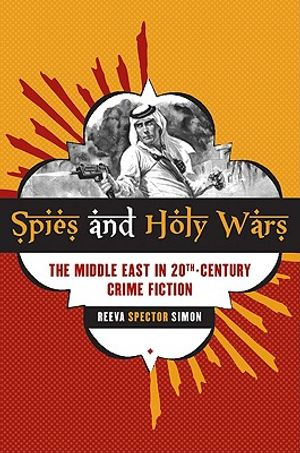 Spies and Holy Wars: The Middle East in 20th-Century Crime Fiction image number 0