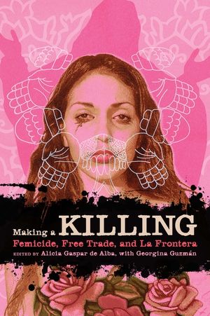 Making a Killing: Femicide, Free Trade, and La Frontera image number 0