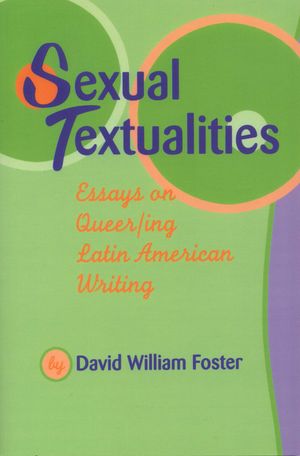 Sexual Textualities: Essays on Queer/Ing Latin American Writing image number 0