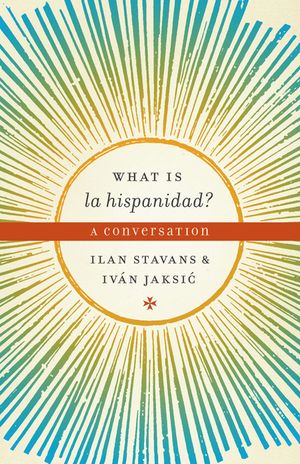 What Is La Hispanidad?: A Conversation image number 0