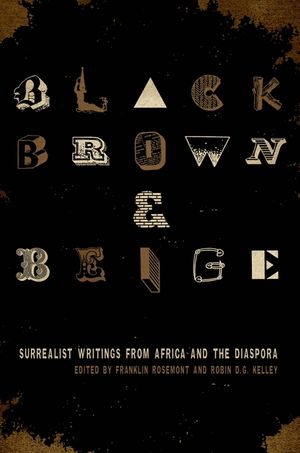 Black, Brown, & Beige: Surrealist Writings from Africa and the Diaspora image number 0
