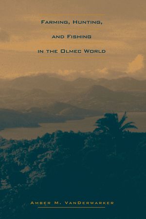 Farming, Hunting, and Fishing in the Olmec World image number 0