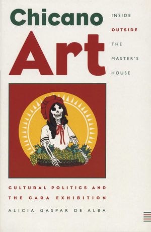Chicano Art Inside/Outside the Master's House: Cultural Politics and the Cara Exhibition image number 0