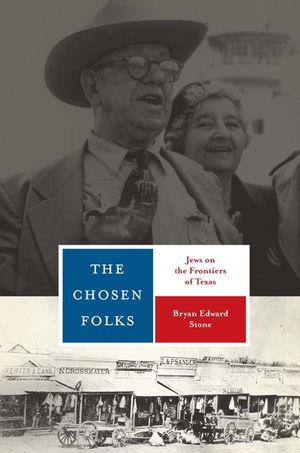 The Chosen Folks: Jews on the Frontiers of Texas image number 0