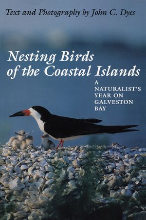 Nesting Birds of the Coastal Islands: A Naturalist's Year on Galveston Bay image number 0