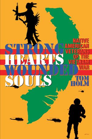 Strong Hearts, Wounded Souls: Native American Veterans of the Vietnam War image number 0