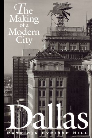 Dallas: The Making of a Modern City image number 0