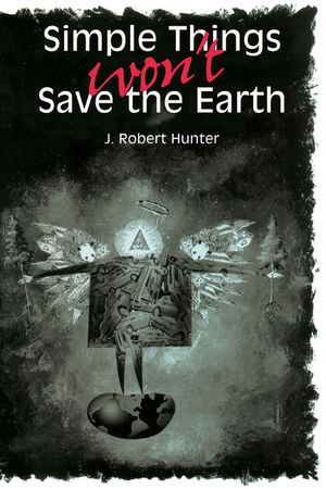 Simple Things Won't Save the Earth image number 0