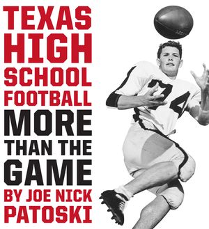 Texas High School Football: More Than the Game image number 0