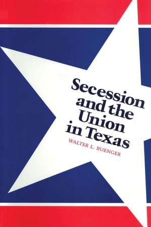 Secession and the Union in Texas image number 0